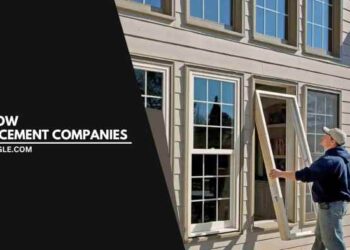 Choosing the Best Window Replacement Companies: A Comprehensive Guide